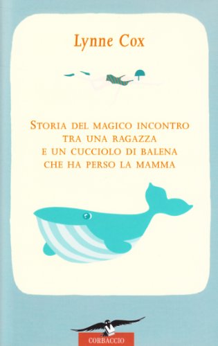 Beispielbild fr Storia del magico incontro tra una ragazza e un cucciolo di balena che ha perso la mamma zum Verkauf von Ammareal