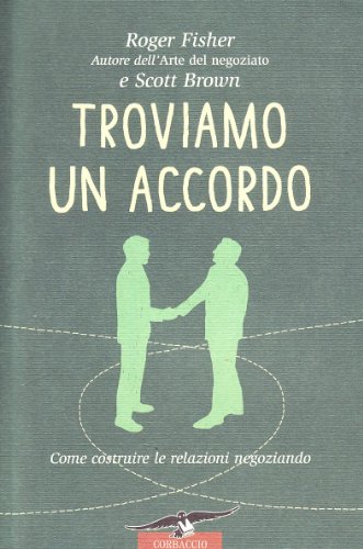 Beispielbild fr Troviamo un accordo. Come costruire le relazioni negoziando zum Verkauf von medimops