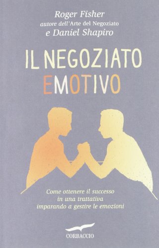 Il negoziato emotivo (9788879729369) by Roger Fisher; Daniel Shapiro
