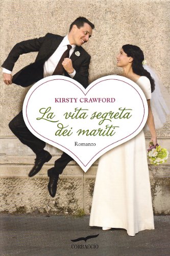 Beispielbild fr La vita segreta dei mariti Crawford, Kirsty; Faimali, M. and Sanguine, S. zum Verkauf von Librisline