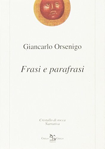 Stock image for Frasi e parafrasi [Paperback] Orsenigo, Giancarlo. (ita) for sale by Brook Bookstore