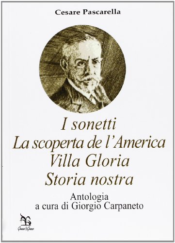 Stock image for I sonetti-Villa Gloria-La scoperta de l'America-Storia nostra for sale by libreriauniversitaria.it