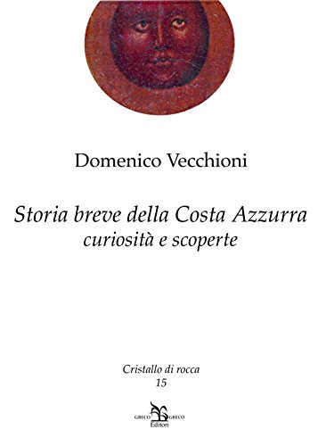 Stock image for Storia breve della Costa Azzurra. Curiosit e scoperte for sale by libreriauniversitaria.it