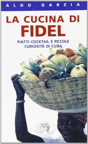 Beispielbild fr La cucina di Fidel. Piatti, cocktail e piccole curiosit di Cuba (I viaggi Datanews) zum Verkauf von medimops