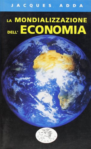 La mondializzazione dell'economia (9788879811385) by Unknown Author