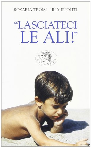 Stock image for LASCIATECI LE ALI for sale by Librightbooks