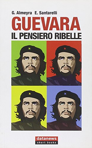 9788879813433: Guevara. Il pensiero ribelle (Short books)