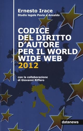 9788879813730: Codice del diritto d'autore per il World Wide Web 2012 (Eurispes rapporti)