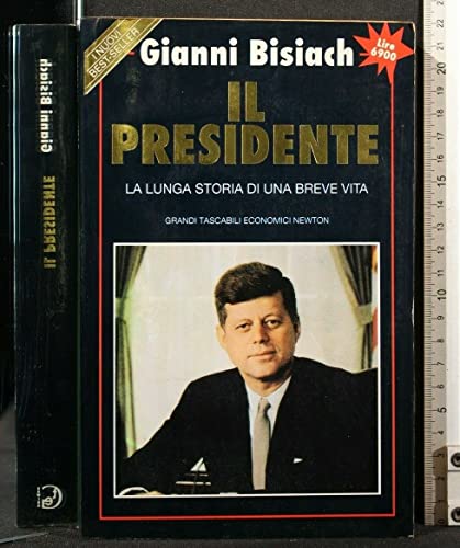 9788879833011: Il Presidente (JFK). La lunga storia di una breve vita.