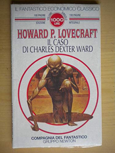 Il Caso di Charles Dexter Ward - Howard P. Lovecraft