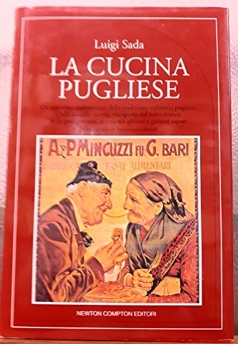 La cucina pugliese: Un autentico vademecum della tradizione culinaria pugliese : dalle antiche ricette, riscoperte dal noto storico della gastronomia, ... sapori (Quest'Italia) (Italian Edition) (9788879836692) by Sada, Luigi