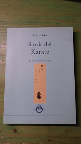 9788879840170: Storia Del Karate. La Via Della Mano Vuota