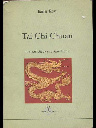 Stock image for Tai Chi Chuan. Armonia del corpo e dello spirito for sale by medimops