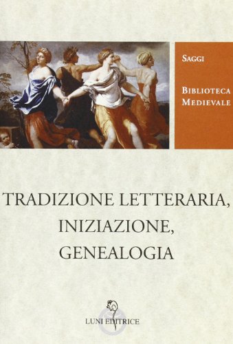 Beispielbild fr Tradizione letteraria, iniziazione, genealogia. zum Verkauf von FIRENZELIBRI SRL