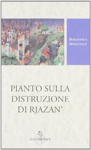 Pianto sulla distruzione di Rjazan'. Testo russo a fronte (9788879841399) by Anonimo