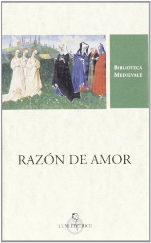 9788879841665: Razon de amor. Testo spagnolo a fronte. Ediz. critica (Biblioteca medievale)