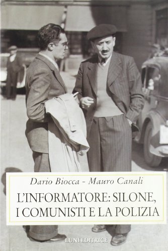 Imagen de archivo de L'informatore: Silone, I Comunisti e La Polizia a la venta por Il Salvalibro s.n.c. di Moscati Giovanni