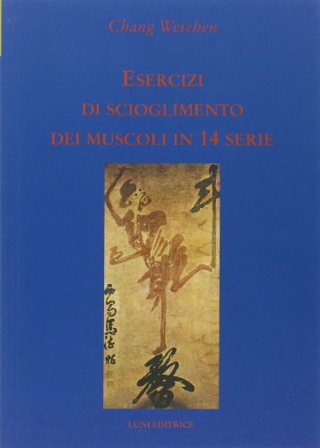 Imagen de archivo de Esercizi di scioglimento dei muscoli in 14 serie a la venta por Brook Bookstore