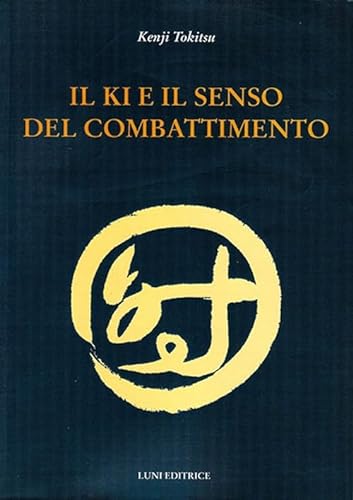 Stock image for Il Ki e il senso del combattimento for sale by WorldofBooks