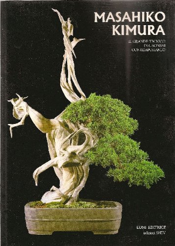 9788879845014: Masahiko Kimura. Il grande tecnico del bonsai contemporaneo.