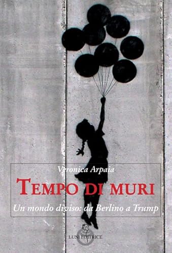 Imagen de archivo de Tempo di muri. Un mondo diviso: da Berlino a Trump a la venta por medimops