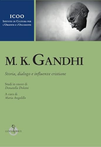 Imagen de archivo de M. K. Gandhi. Studi in onore di Donatella Dolcini a la venta por Brook Bookstore