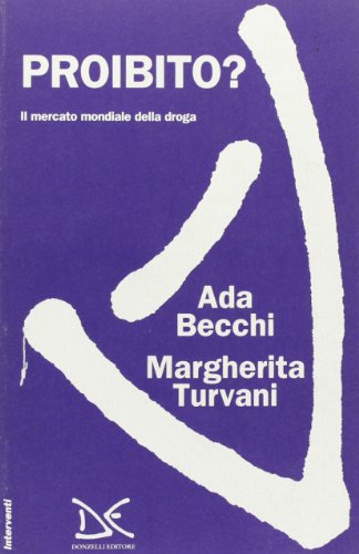 9788879890090: Proibito? Il mercato mondiale della droga