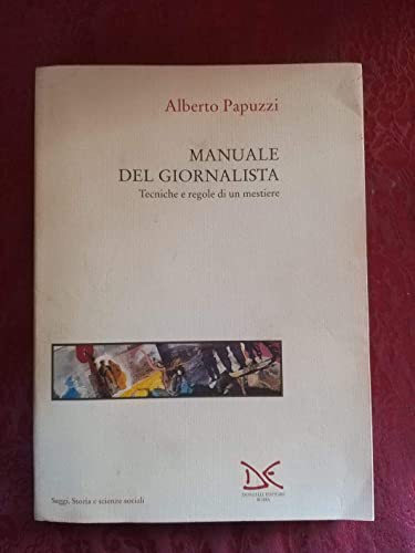 9788879890281: Manuale del giornalista: Tecniche e regole di un mestiere (Saggi) (Italian Edition)