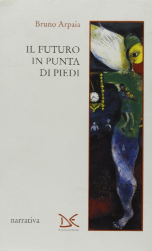 Beispielbild fr Il futuro in punta di piedi. Romanzo. zum Verkauf von FIRENZELIBRI SRL