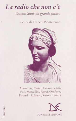9788879891103: La radio che non c'. Settant'anni, un grande futuro (Interventi)
