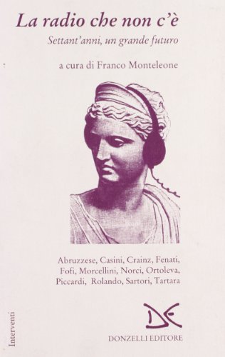 Stock image for La radio che non c'e?: Settant'anni, un grande futuro (Interventi) (Italian Edition) [Paperback] (I) for sale by Brook Bookstore