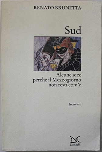 9788879891844: Sud. Alcune idee perch il Mezzogiorno non resti com' (Interventi)