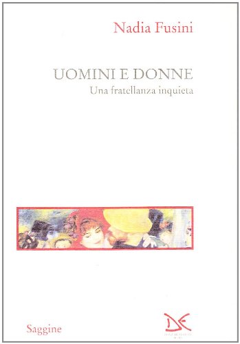 Beispielbild fr Uomini e donne. Una fratellanza inquieta zum Verkauf von medimops