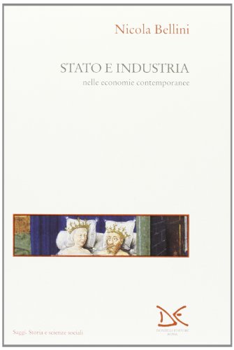 9788879892094: Stato e industria nelle economie contemporanee (Saggi. Storia e scienze sociali)