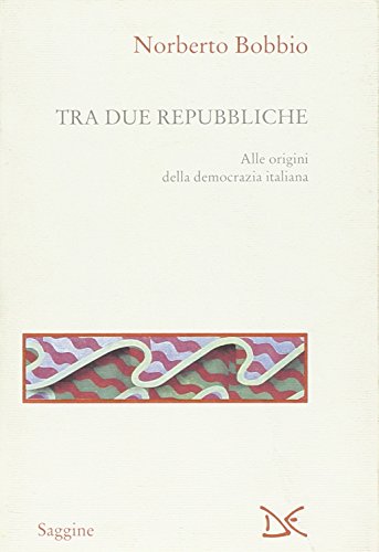 9788879892117: Tra due Repubbliche. Origine e svolgimenti della democrazia italiana