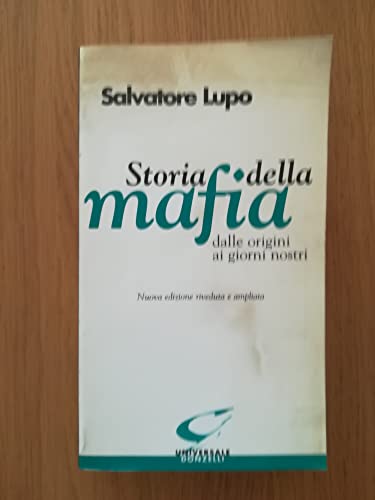 9788879893213: Storia della mafia dalle origini ai giorni nostri