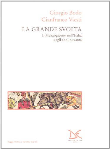 9788879893671: La grande svolta. Il Mezzogiorno nell'Italia degli anni Novanta (Saggi. Storia e scienze sociali)