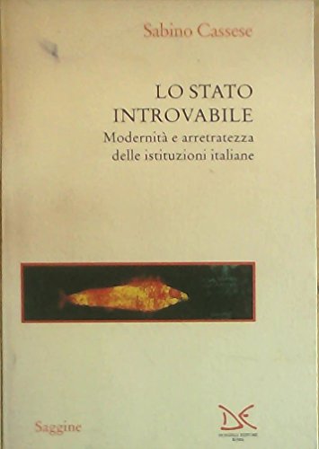 Beispielbild fr Lo Stato introvabile: Modernita? e arretratezza delle istituzioni italiane (Saggine) (Italian Edition) zum Verkauf von libreriauniversitaria.it