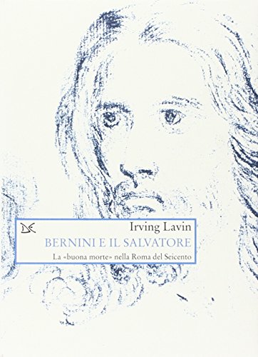Stock image for Bernini e il Salvatore. La «Buona morte» nella Roma del Seicento for sale by Alplaus Books