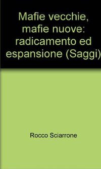 Beispielbild fr Mafie vecchie, mafie nuove. Radicamento ed espansione zum Verkauf von medimops