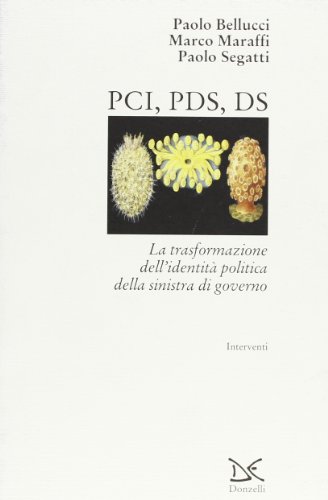 Stock image for PCI, PDS, DS. La trasformazione dell'identit politica della sinistra di governo (I) for sale by Brook Bookstore