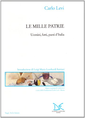 9788879895750: Le mille patrie. Uomini, fatti, paesi d'Italia (Saggi. Arti e lettere)