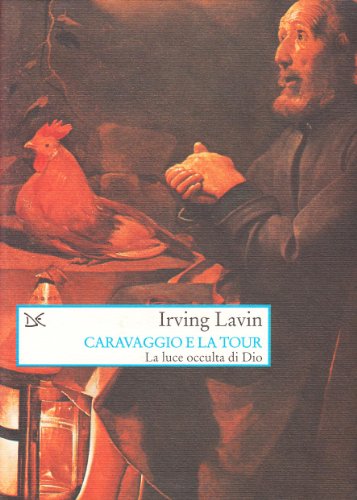 Lavin, I: Caravaggio e La Tour. La luce occulta di Dio (9788879895767) by Unknown Author