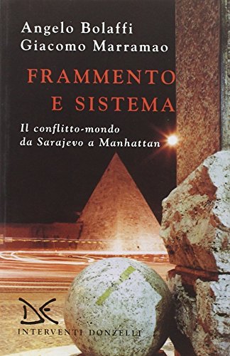 Frammento e Sistema. Il Conflitto-mondo Da Sarajevo a Manhattan