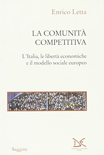 9788879896252: La comunit competitiva. L'Italia, le libert economiche e il modello sociale europeo (Saggine)