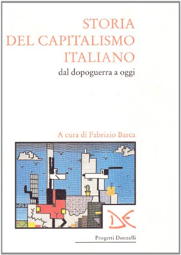 9788879896504: Storia del capitalismo italiano dal dopoguerra a oggi