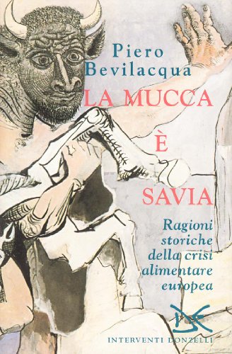 9788879897051: La mucca  savia. Ragioni storiche della crisi alimentare europea