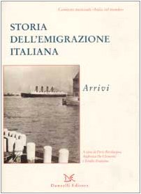 9788879897198: Storia dell'emigrazione italiana. Con CD Audio. Con CD-ROM. Arrivi (Vol. 2)