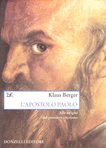 L'apostolo Paolo. Alle origini del pensiero cristiano (9788879897648) by Klaus Berger