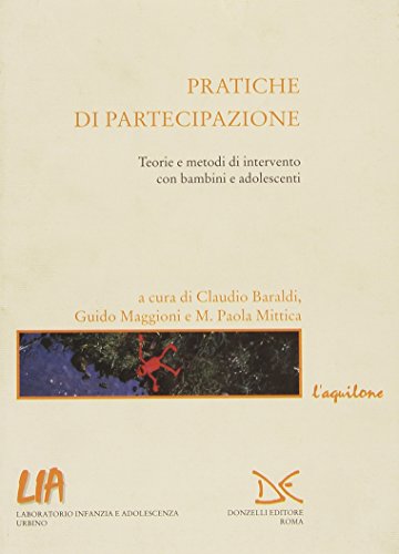 Beispielbild fr Pratiche di partecipazione. Teorie e metodi di intervento con bambini e adolescenti zum Verkauf von medimops